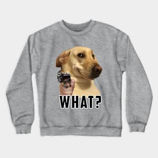 what dog Meme: Funny newest sarcastic dog meme for dogs lover Crewneck Sweatshirt